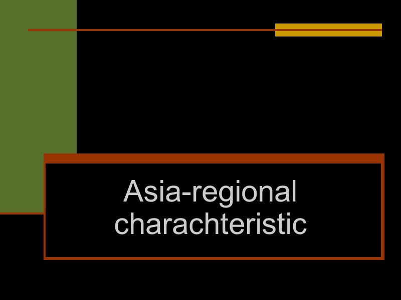 Asia-regional charachteristic